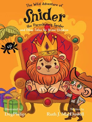 cover image of The Wild Adventures of Snider the Parachuting Spider and other tales for brave children